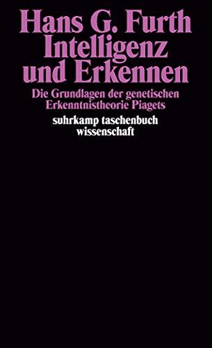 Intelligenz und Erkennen: Die Grundlagen der genetischen Erkenntnistheorie Piagets (suhrkamp taschenbuch wissenschaft) von Suhrkamp Verlag