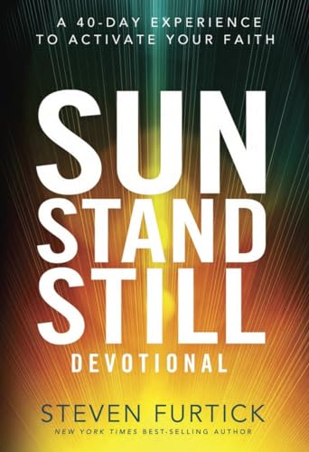 Sun Stand Still Devotional: A Forty-Day Experience to Activate Your Faith