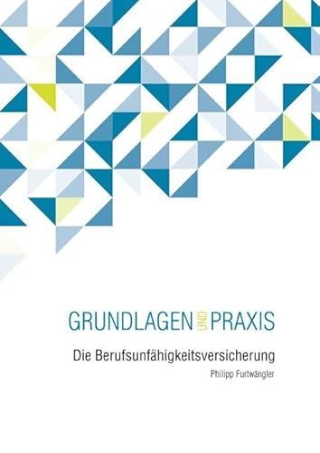 Die Berufsunfähigkeitsversicherung: Grundlagen und Praxis von Vvw Gmbh