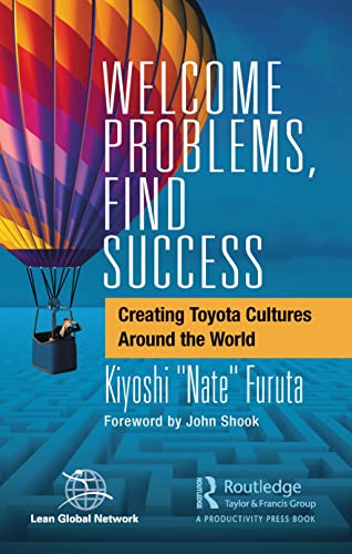 Welcome Problems, Find Success: Creating Toyota Cultures Around the World von CRC Press