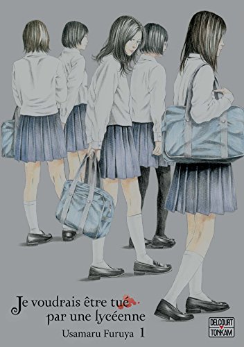 Je voudrais être tué par une lycéenne T01