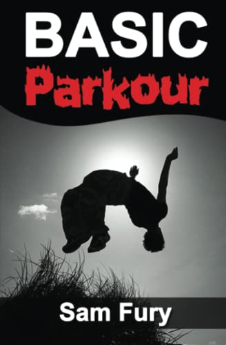 Basic Parkour: Parkour Training For Beginners (Survival Fitness, Band 10)