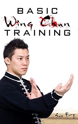 Basic Wing Chun Training: Wing Chun For Street Fighting and Self Defense: Wing Chun Street Fight Training and Techniques von SF Nonfiction Books
