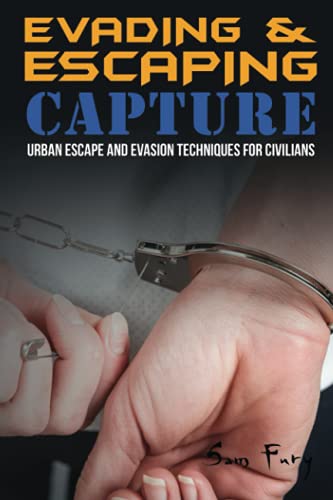 Evading and Escaping Capture: Urban Escape and Evasion Techniques for Civilians (Escape, Evasion, and Survival, Band 2) von Survival Fitness Plan