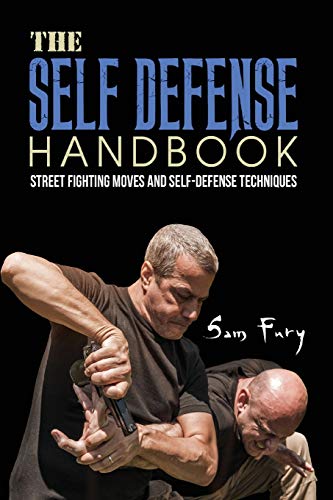 The Self-Defense Handbook: The Best Street Fighting Moves and Self-Defense Techniques