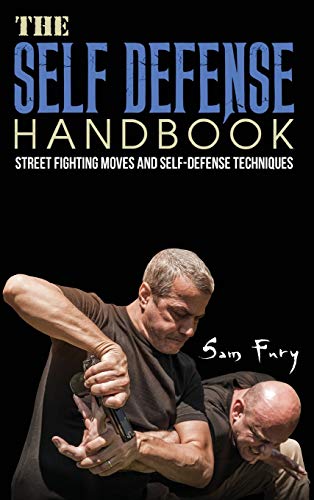 The Self-Defense Handbook: The Best Street Fighting Moves and Self-Defense Techniques