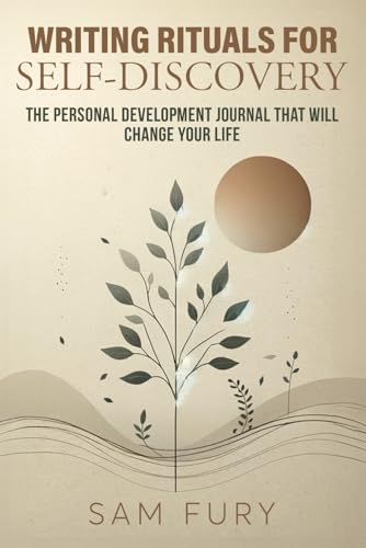 Writing Rituals for Self-Discovery: The Personal Development Journal That Will Change Your Life (Functional Health Series) von SF Nonfiction Books
