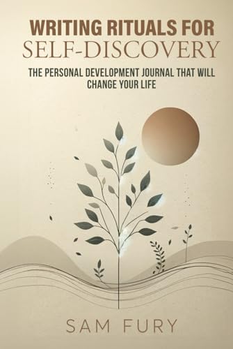 Writing Rituals for Self-Discovery: The Personal Development Journal That Will Change Your Life (Functional Health Series) von SF Nonfiction Books