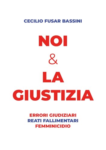 Noi & la giustizia. Errori giudiziari, reati fallimentari, femminicidio Noi & la giustizia. Errori giudiziari, reati fallimentari, femminicidio von EBS Print