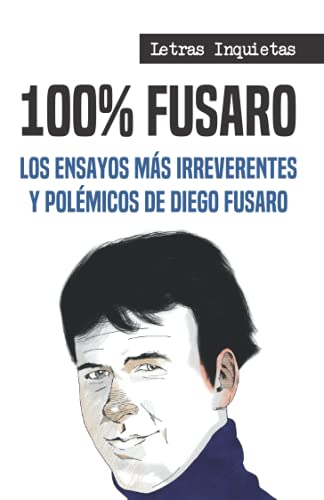 100% Fusaro: Los ensayos más irreverentes y polémicos de Diego Fusaro (Letras Inquietas) von Independently published