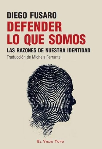 Defender lo que somos: Las razones de nuestra identidad von El Viejo Topo