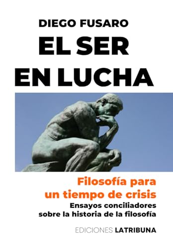 El Ser en Lucha: Filosofía para un tiempo de crisis von Independently published