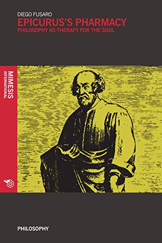 Epicurus's Pharmacy (Philosophy, Band 29)