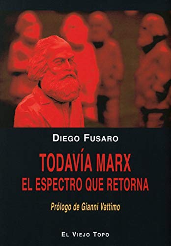 Todavía Marx : el espectro que retorna von El Viejo Topo