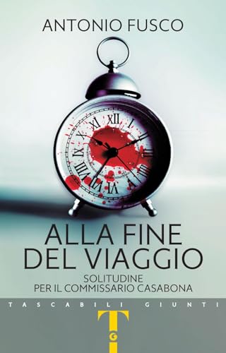 Alla fine del viaggio. Solitudine per il commissario Casabona (Tascabili Giunti) von Giunti Editore