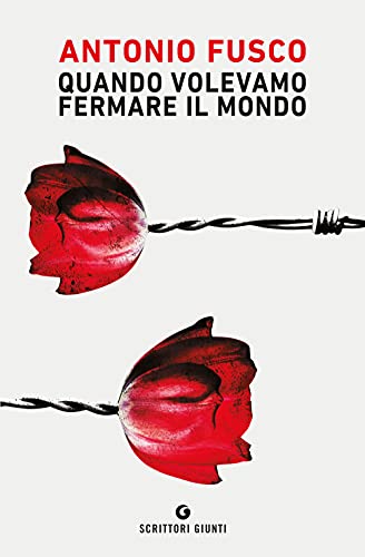 Quando volevamo fermare il mondo (Scrittori Giunti)