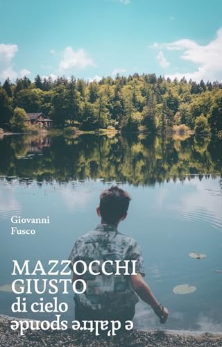 Mazzocchi Giusto. Di cielo e d'altre sponde (Tracce di memoria)