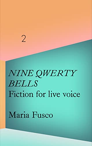 La Caixa Collection: Maria Fusco: Nine QWERTY Bells. Fiction for Live Voice von Whitechapel Gallery