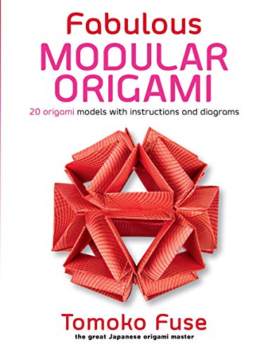 Fabulous Modular Origami: 20 Origami Models with Instructions and Diagrams (Dover Crafts: Origami & Papercrafts)