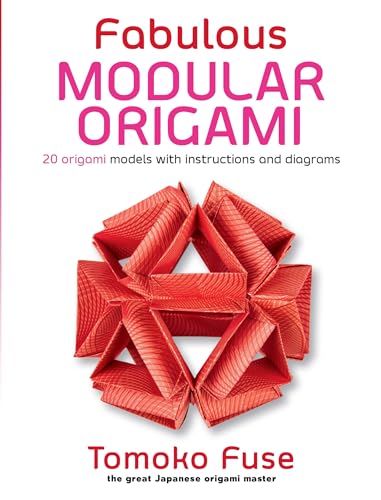 Fabulous Modular Origami: 20 Origami Models with Instructions and Diagrams (Dover Crafts: Origami & Papercrafts)