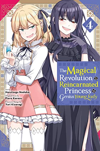 The Magical Revolution of the Reincarnated Princess and the Genius Young Lady, Vol. 4 (manga) (MAGICAL REVOLUTION REINCARNATED PRINCESS & LADY GN, Band 4) von Yen Press