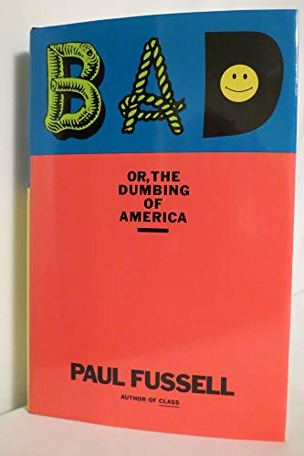 Bad Or, the Dumbing of America