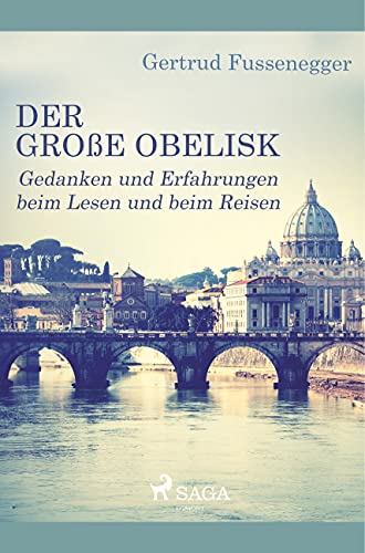 Der große Obelisk - Gedanken und Erfahrungen beim Lesen und beim Reisen von SAGA Books ¿ Egmont