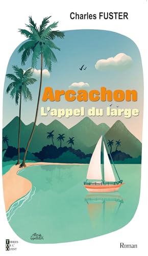 ARCACHON L'APPEL DU LARGE von TERRES OUEST
