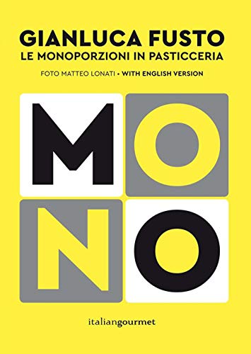 Mono. Le monoporzioni in pasticceria. Ediz. bilingue (Fusion) von Italian Gourmet