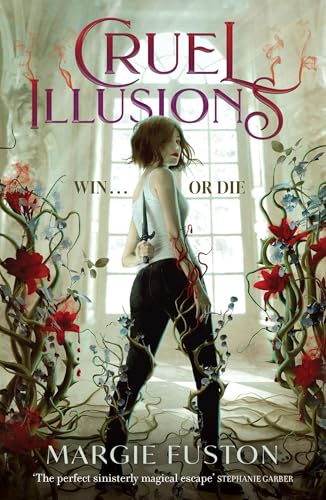 Cruel Illusions: the deliciously dark and addictive magical fantasy