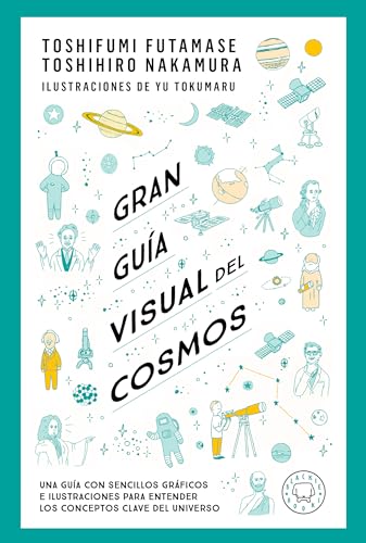 Gran guía visual del cosmos: Una guía con sencillos gráficos e ilustraciones para entender los conceptos clave del universo