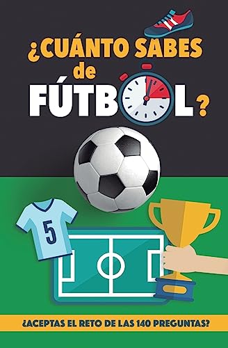 ¿Cuánto sabes de fútbol?: ¿Aceptas el reto de las 140 preguntas de fútbol? Un libro de fútbol para mayores y pequeños. Cuestionario de fútbol. Regalo original von PublishDrive