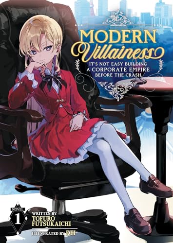 Modern Villainess: It's Not Easy Building a Corporate Empire Before the Crash (Light Novel) Vol. 1