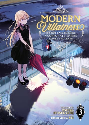 Modern Villainess: It’s Not Easy Building a Corporate Empire Before the Crash (Light Novel) Vol. 3: It’s Not Easy Building a Corporate Empire Before the Crash von Seven Seas