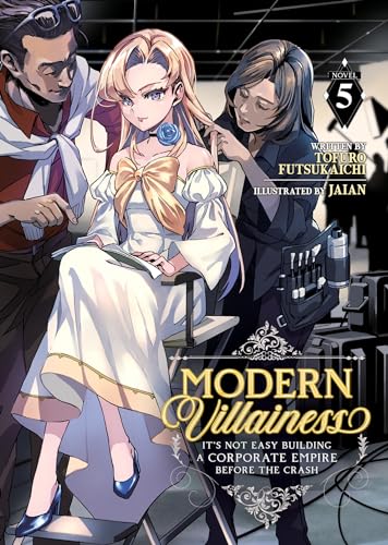 Modern Villainess: It’s Not Easy Building a Corporate Empire Before the Crash (Light Novel) Vol. 5