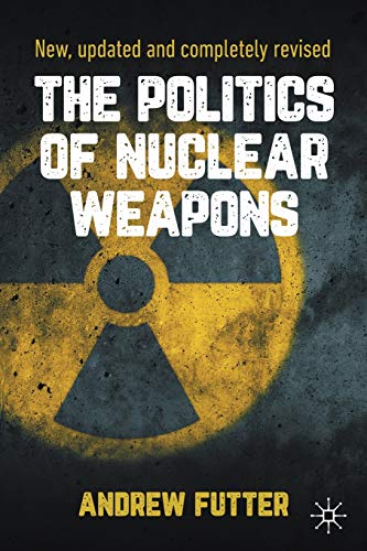 The Politics of Nuclear Weapons: New, updated and completely revised von MACMILLAN