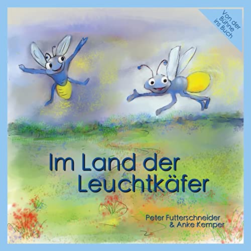 Im Land der Leuchtkäfer: Von der Bühne ins Buch