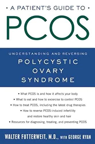 A Patient's Guide to Pcos: Understanding--And Reversing--Polycystic Ovary Syndrome: Understanding--and Reversing--Polycystic Ovarian Syndrome