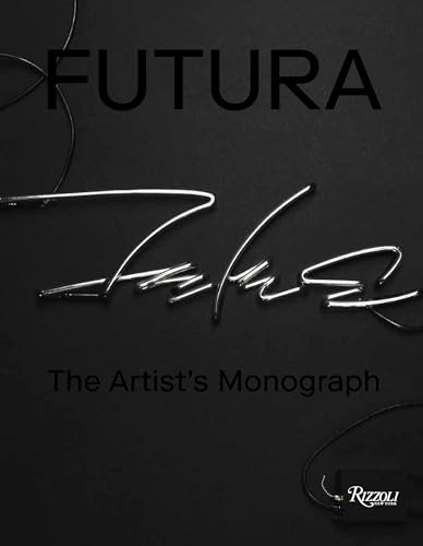 Futura: The Artist's Monograph von Rizzoli