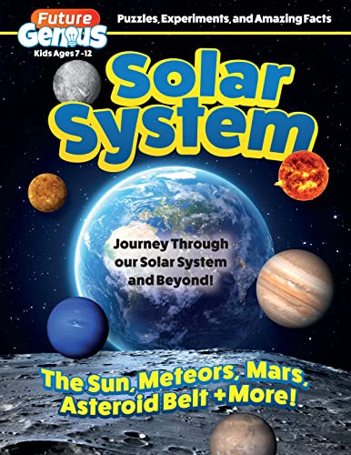 Solar System: Journey Through Our Solar System and Beyond! (Future Genius)