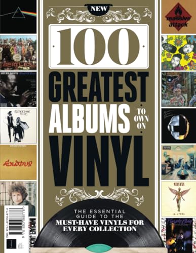 100 Greatest Albums You Should Own On Vinyl: The essential guide to the must- have vinyls for every collection 100 Greatest Albums You Should Own On Vinyl: The essential guide to the must- have vinyls for every collection