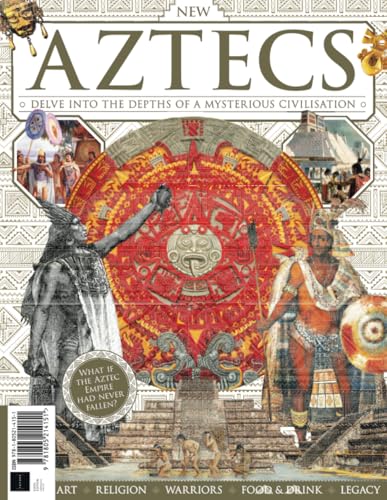 All About History Aztecs: Dive into the depths of a Mysterious Civilisation All About History Aztecs: Dive into the depths of a Mysterious Civilisation von Future Publishing Ltd