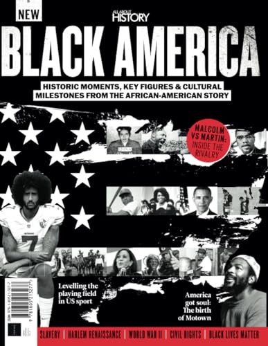 All About History Black America: Historic moments, key figures & cultural milestones from the African-American story All About History Black America: Historic moments, key figures & cultural milestones from the African-American story