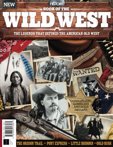 All About History Book of the Wild West: Uncover the fights for survival and the gruelling trials of the American frontier… All About History Book of the Wild West: Uncover the fights for survival and the gruelling trials of the American frontier… von Future Publishing Ltd