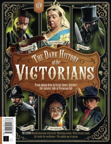 All About History Dark History of the Victorians: From opium dens to freak shows, discover the sinister side of Victorian life All About History Dark History of the Victorians: From opium dens to freak shows, discover the sinister side of Victorian life von Future Publishing Ltd