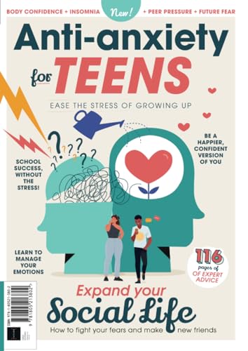 Anti-Anxiety for Teens: Essential toolkit for young adults to recognise and manage anxiety von Future Publishing Ltd