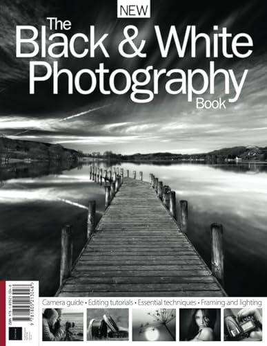 Black & White Photography Book: From the makers of Digital Photographer; the essential black and white photography guide von Future Publishing Ltd