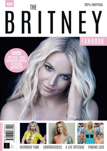 Britney Spears Fanbook: Her rise from Southern singer to global superstar Britney Spears Fanbook: Her rise from Southern singer to global superstar