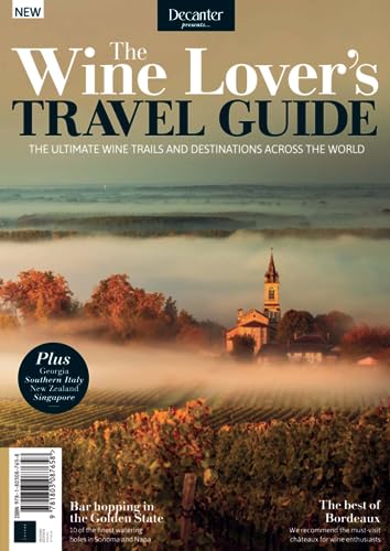 Decanter: The Wine Lover's Travel Guide: The Ultimate Wine Trails and Destinations Across the World Decanter: The Wine Lover's Travel Guide: The Ultimate Wine Trails and Destinations Across the World von Future Publishing Ltd