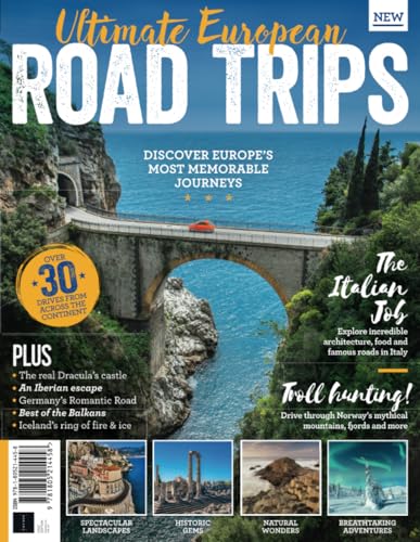 Ultimate European Road Trips: Discover Europe's Most Memorable Journeys / Over 30 Drives from Across the Continent von Future Publishing Ltd